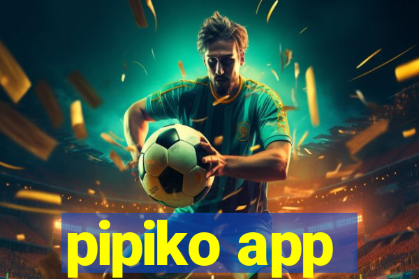 pipiko app